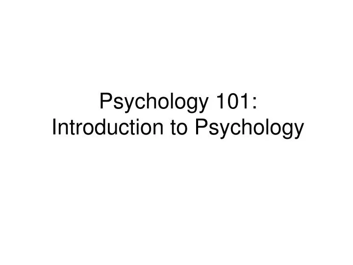 psychology 101 introduction to psychology