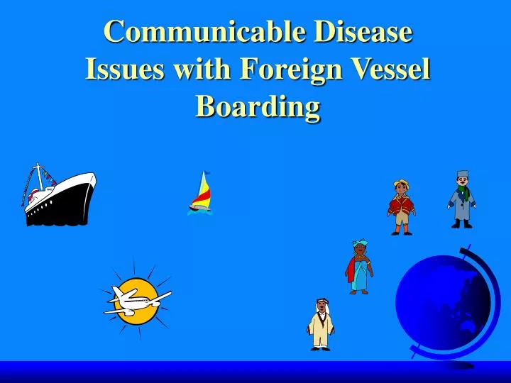 communicable disease issues with foreign vessel boarding