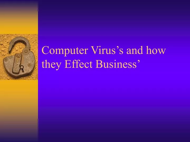 computer virus s and how they effect business