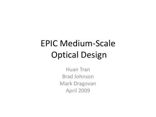 EPIC Medium-Scale Optical Design