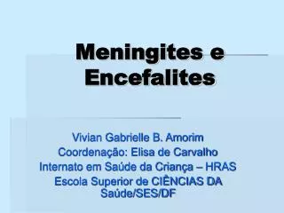 Meningites e Encefalites