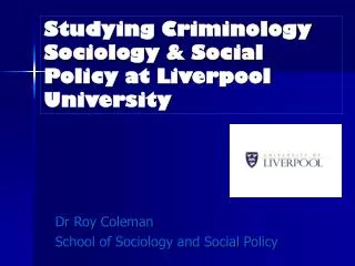 Studying Criminology Sociology &amp; Social Policy at Liverpool University
