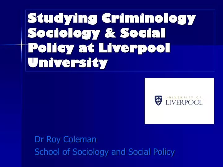 studying criminology sociology social policy at liverpool university