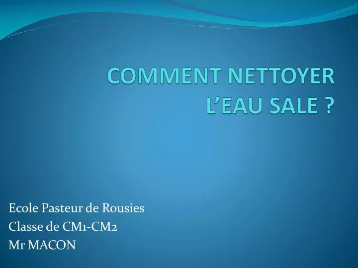 comment nettoyer l eau sale