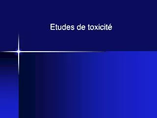 etudes de toxicit