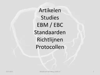Artikelen Studies EBM / EBC Standaarden Richtlijnen Protocollen