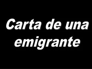 Carta de una emigrante