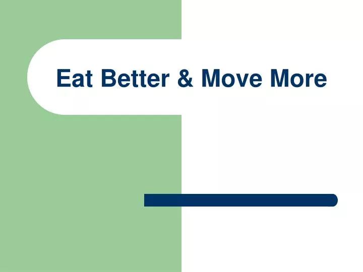 eat better move more