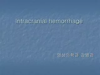 intracranial hemorrhage