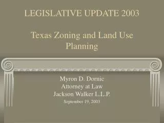 LEGISLATIVE UPDATE 2003 Texas Zoning and Land Use Planning