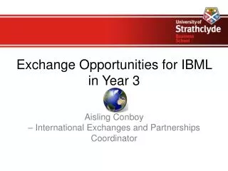 Exchange Opportunities for IBML in Year 3