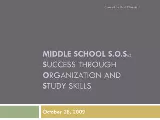 Middle School S.O.S. : S uccess through O rganization and S tudy skills