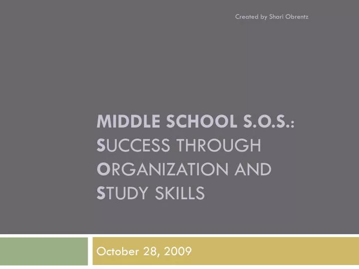 middle school s o s s uccess through o rganization and s tudy skills
