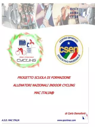 PROGETTO SCUOLA DI FORMAZIONE ALLENATORI NAZIONALI INDOOR CYCLING MAC ITALIA ®