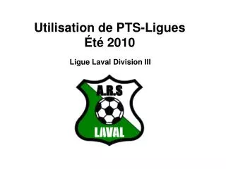 Utilisation de PTS-Ligues Été 2010