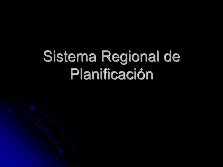 sistema regional de planificaci n