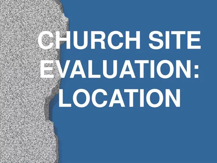 church site evaluation location