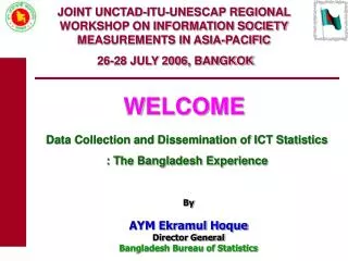 By AYM Ekramul Hoque Director General Bangladesh Bureau of Statistics