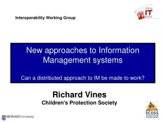 New approaches to Information Management systems Can a distributed approach to IM be made to work?