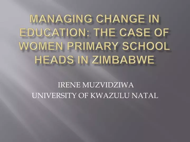 managing change in education the case of women primary school heads in zimbabwe