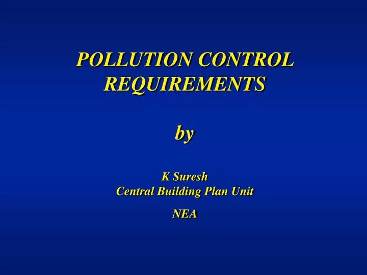 pollution control requirements by k suresh central building plan unit nea