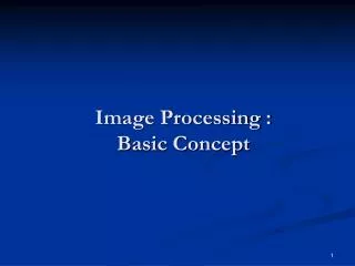 Image Processing : Basic Concept