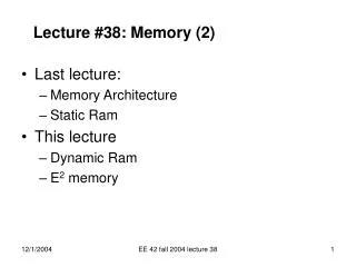 Lecture #38: Memory (2)