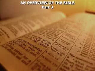 AN OVERVIEW OF THE BIBLE Part 3