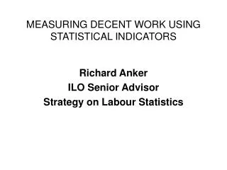 MEASURING DECENT WORK USING STATISTICAL INDICATORS
