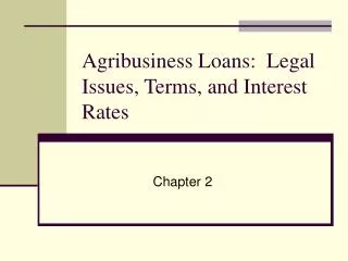 Agribusiness Loans: Legal Issues, Terms, and Interest Rates