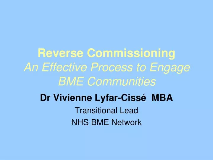 reverse commissioning an effective process to engage bme communities