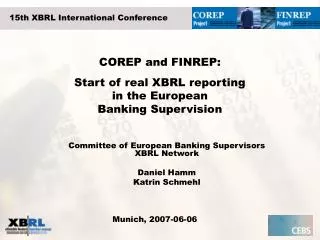 COREP and FINREP : Start of real XBRL reporting in the European Banking Supervision