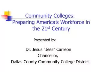 Community Colleges: Preparing America’s Workforce in the 21 st Century