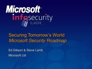Securing Tomorrow’s World Microsoft Security Roadmap