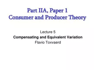 Part IIA, Paper 1 Consumer and Producer Theory