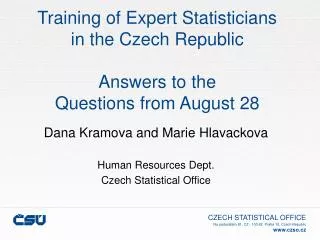 Training of Expert Statisticians in the Czech Republic Answers to the Questions from August 28