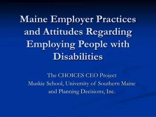 Maine Employer Practices and Attitudes Regarding Employing People with Disabilities
