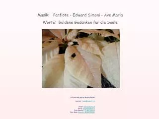 Musik: 	Panflöte - Edward Simoni - Ave Maria Worte: Goldene Gedanken für die Seele