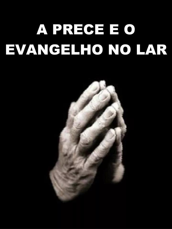 a prece e o evangelho no lar