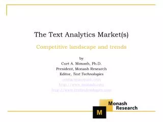The Text Analytics Market(s) Competitive landscape and trends by Curt A. Monash, Ph.D. President, Monash Research Editor