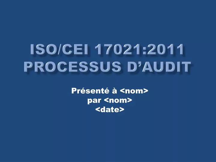 iso cei 17021 2011 processus d audit
