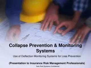 Collapse Prevention &amp; Monitoring Systems