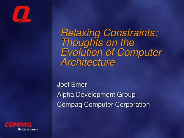 relaxing constraints thoughts on the evolution of computer architecture