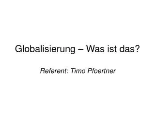 globalisierung was ist das