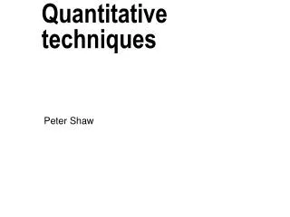 Quantitative techniques