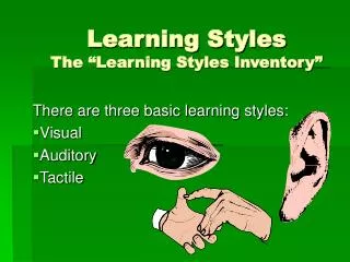 Learning Styles The “Learning Styles Inventory”