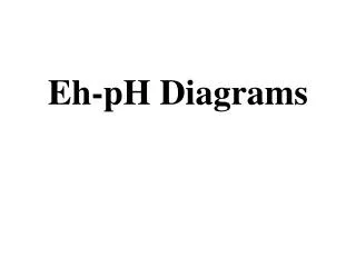 Eh-pH Diagrams