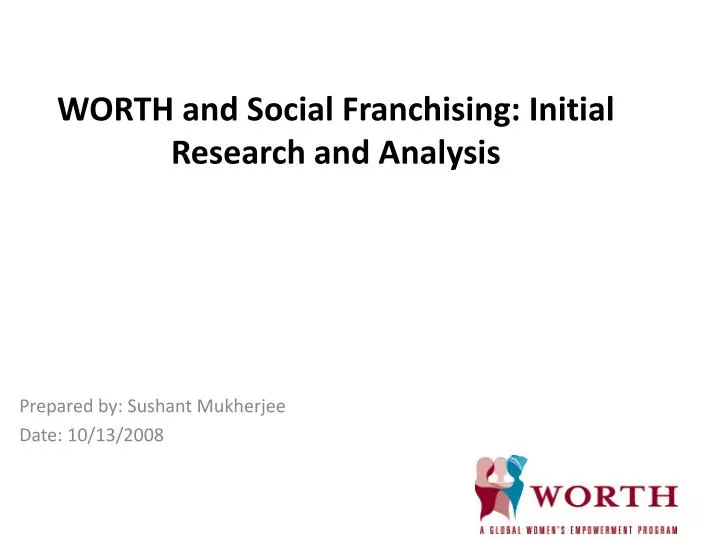 worth and social franchising initial research and analysis