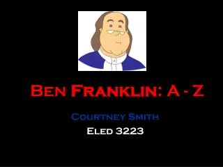 Ben Franklin : A - Z