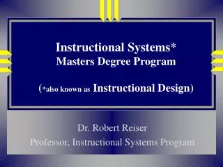 Instructional Systems* Masters Degree Program ( *also known as Instructional Design)
